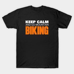 Keep Calm and go Mountain Biking T-Shirt